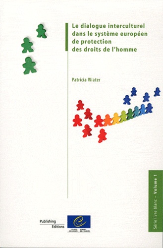 Patricia Wiater - Le dialogue interculturel dans le système européen de protection des droits de l'homme.