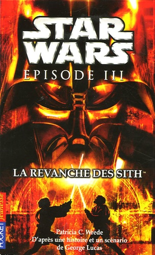 Patricia Wrede - Star Wars  : Episode III : La revanche des Sith.