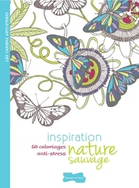Patricia Wynne - Inspiration nature sauvage - 50 coloriages anti-stress.
