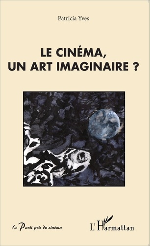 Patricia Yves - Le cinéma, un art imaginaire ?.