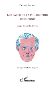 Patricio Brickle - Les faces de la philosophie chilienne - Jorge Eduardo Rivera.