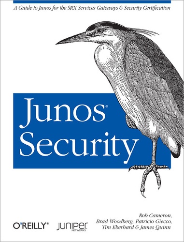 Patricio Giecco et Rob Cameron - Junos Security - A Practical Guide to Junos Enterprise Services Gateways, Software, and Certification.