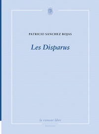 Patricio Sanchez Rojas - Les Disparus.