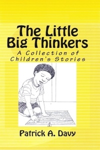  Patrick A. Davy - The Little Big Thinkers: A Collection of Children's Stories.