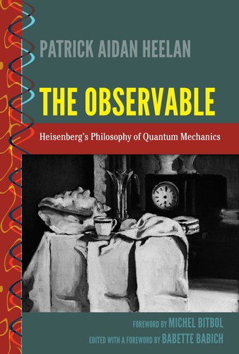 Patrick aidan Heelan - The Observable - Heisenberg’s Philosophy of Quantum Mechanics.