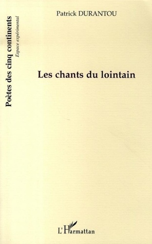 Patrick aimé Durantou - Les chants du lointain.