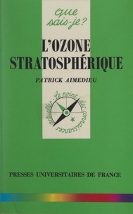 Patrick Aimedieu et Paul Angoulvent - L'ozone stratosphérique.