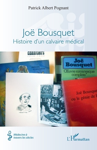 Joë Bousquet. Histoire d’un calvaire médical