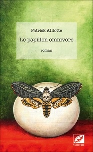 Patrick Alliotte - Le papillon omnivore.