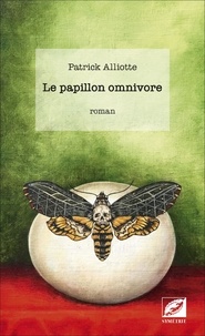 Patrick Alliotte - Le papillon omnivore.
