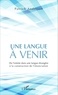 Patrick Anderson - Une langue à venir - De l'entrée dans une langue étrangère à la construction de l'énonciation.