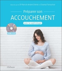 Patrick-André Chéné et Chantal Tortochot - Préparer son accouchement avec la sophrologie. 1 CD audio