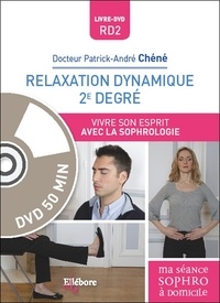 Patrick-André Chéné - Relaxation dynamique 2e degré - Vivre son esprit avec la sophrologie. 1 DVD