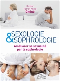 Patrick-André Chéné - Sexologie et sophrologie - Améliorer sa sexualité par la sophrologie.