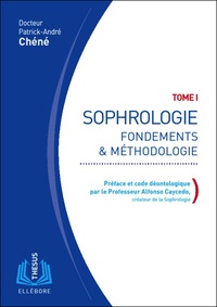 Patrick-André Chéné - Sophrologie - Tome 1, Fondements & Méthodologie.