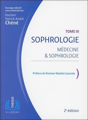 Patrick-André Chéné - Sophrologie - Tome 3, Médecine & sophrologie.