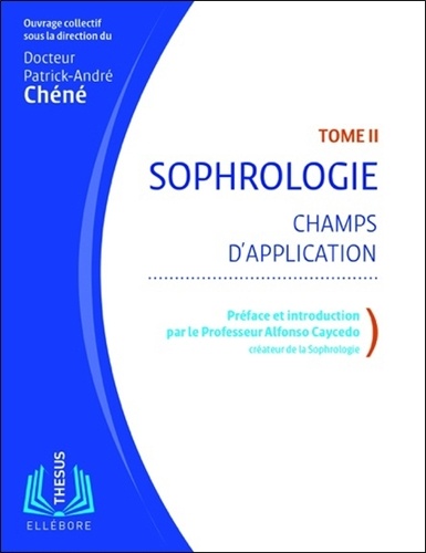 Patrick-André Chéné - Sophrologie - Tome 2, Champs d'application.