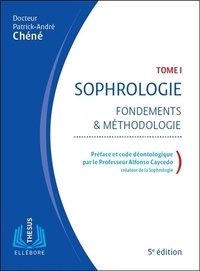 Patrick-André Chéné - Sophrologie - Tome 1, Fondements et méthodologie.
