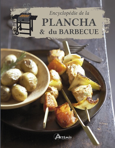 Patrick André et Philippe Chavanne - Encyclopédie de la plancha et du barbecue.