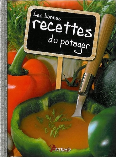 Patrick André et Samuel Butler - Les bonnes recettes du potager.