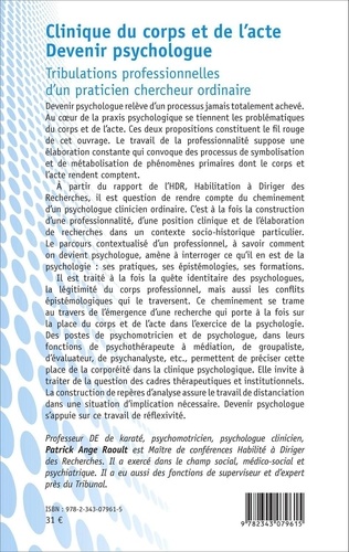 Clinique du corps et de l'acte : devenir psychologue. Tribulations professionnelles d'un praticien chercheur ordinaire