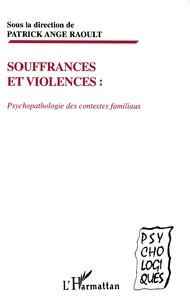Souffrances Et Violences. Psychopathologie Des Contextes Familiaux
