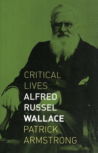 Patrick Armstrong - Alfred Russel Wallace.