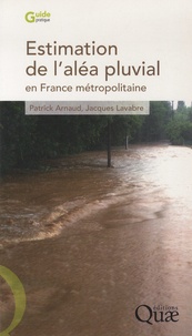 Patrick Arnaud et Jacques Lavabre - Estimation de l'aléa pluvial en France métropolitaine.