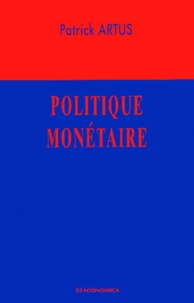 Patrick Artus - Politique Monetaire.