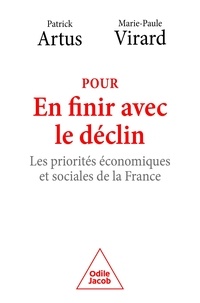 Patrick Artus et Marie-Paule Virard - Pour en finir avec le déclin - Les priorités économiques et sociales de la France.