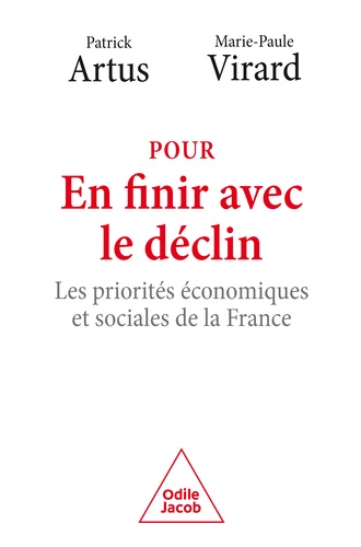 Pour en finir avec le déclin. Les priorités économiques et sociales de la France