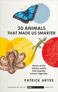 Patrick Aryee - 30 Animals That Made Us Smarter.