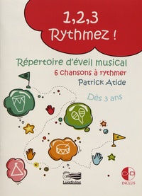 Patrick Atide - 1, 2, 3 Rythmez ! - Répertoire d'éveil musical : 6 chansons à rythmer. 1 CD audio