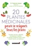 Patrick Aubé - 20 plantes médicinales pour se soigner tous les jours.