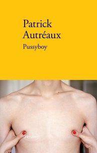 Patrick Autréaux - Pussyboy.