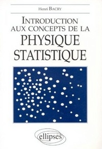 Patrick Bacry - Introduction aux concepts de la physique statistique.