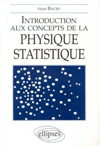 Patrick Bacry - Introduction aux concepts de la physique statistique.