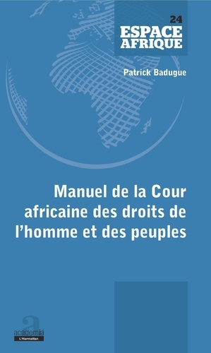 Patrick Badugue - Manuel de la Cour africaine des droits de l'homme et des peuples.