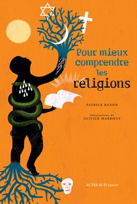 Patrick Banon et Olivier Marboeuf - Pour mieux comprendre les religions.