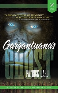  Patrick Barb et  Grey Matter Press - Gargantuana's Ghost.