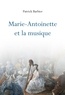 Patrick Barbier - Marie-Antoinette et la musique.