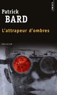 Patrick Bard - L'attrapeur d'ombres.