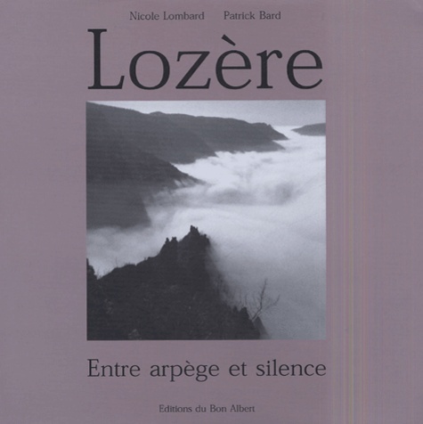 Patrick Bard et Nicole Lombard - Lozère - Entre arpège et silence.
