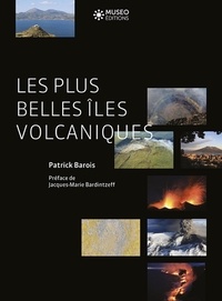 Patrick Barois - Les plus belles îles volcaniques.
