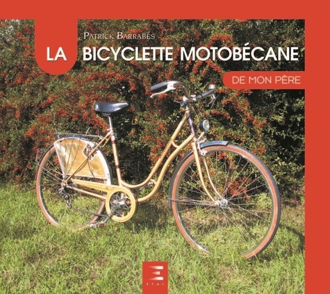 Patrick Barrabès - La bicyclette Motobécane de mon père.