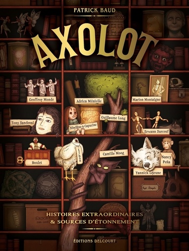 Patrick Baud - Axolot - Histoires extraordinaires & sources d'étonnement.
