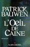 Patrick Bauwen - L'Oeil de Caine.