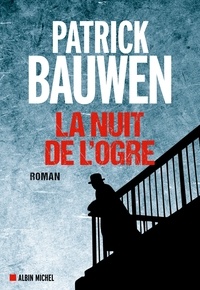 Patrick Bauwen et Patrick Bauwen - La Nuit de l'ogre.
