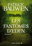 Patrick Bauwen - Les fantômes d'Eden.