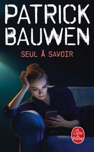 Patrick Bauwen - Seul à savoir.